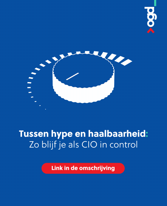 Bijblijven als CIO — balanceren tussen hype en haalbaarheid